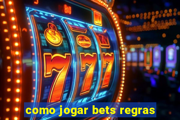 como jogar bets regras